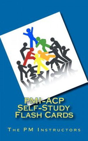Carte PMI-ACP Self-Study Flash Cards: Part of The PM Instructors Self-Study Series Al S Smith Jr