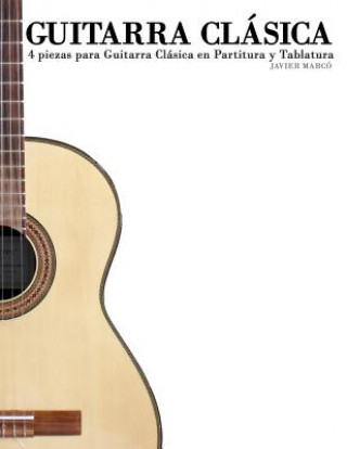 Buch Guitarra Clásica: 4 Piezas Para Guitarra Clásica En Partitura Y Tablatura Javier Marco