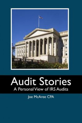 Książka Audit Stories: A Personal View of IRS Audits Joe McAree Cpa