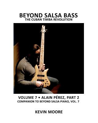Kniha Beyond Salsa Bass: The Cuban Timba Revolution Kevin Moore