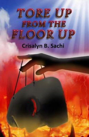Buch Tore Up From The Floor Up Crisalyn B Sachi