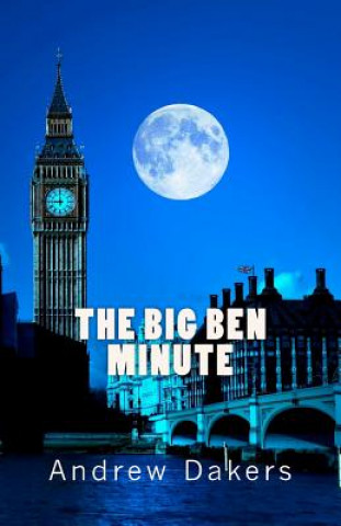 Carte The Big Ben Minute: The History and Significance of the Big Ben Silent Minute Observance Brad Fenichel