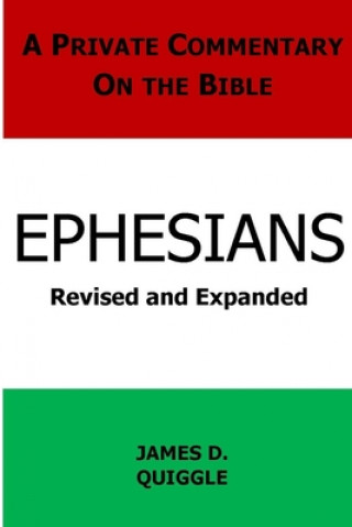 Kniha A Private Commentary on the Bible: Ephesians James D Quiggle