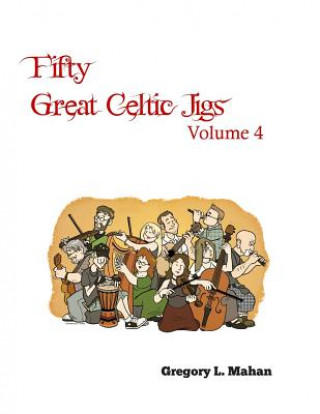 Kniha Fifty Great Celtic Jigs Vol 4 Gregory L Mahan