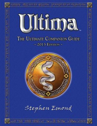 Kniha Ultima: The Ultimate Companion Guide: 2013 Edition Stephen Emond