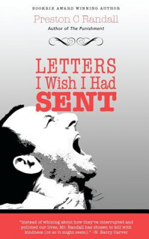 Kniha Letters I Wish I Had Sent Preston C Randall