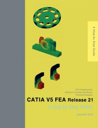 Kniha CATIA V5 FEA Release 21: A Step by Step Guide Jaecheol Koh