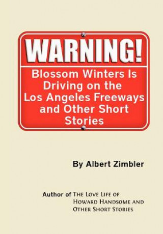 Kniha Blossom Winters Is Driving on the Los Angeles Freeways and Other Short Stories Albert Zimbler