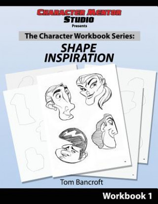 Buch Character Mentor Studio, Workbook 1- Shape Inspiration Tom Bancroft