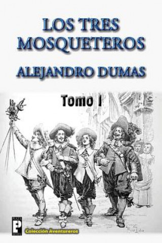 Libro Los tres mosqueteros Alejandro Dumas