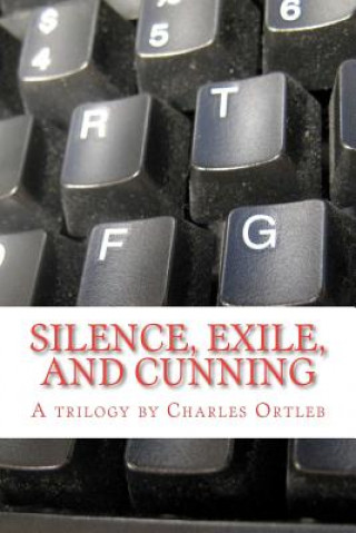 Kniha Silence, Exile, and Cunning Charles Ortleb