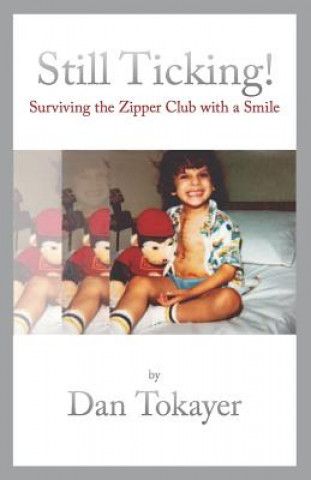 Kniha Still Ticking!: Surviving the Zipper Club with a Smile Dan Tokayer