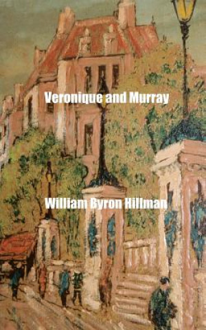 Kniha Veronique and Murray MR William Byron Hillman
