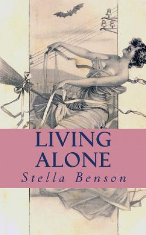 Carte Living Alone: a faerie tale of wartime London Stella Benson