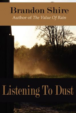 Książka Listening To Dust Brandon Shire