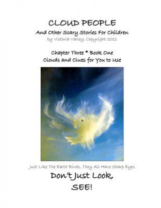 Buch CLOUD PEOPLE and Other Scary Stories for Children: Chapter Three: Clouds and Clues for You to Use Victoria Varley