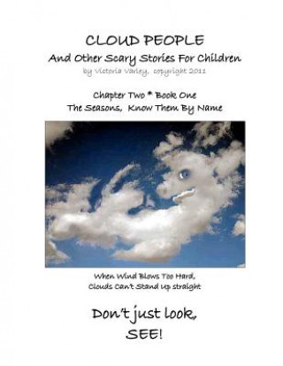 Kniha CLOUD PEOPLE and Other Scary Stories for Children: Chapter Two: Know Them by Name Victoria Varley