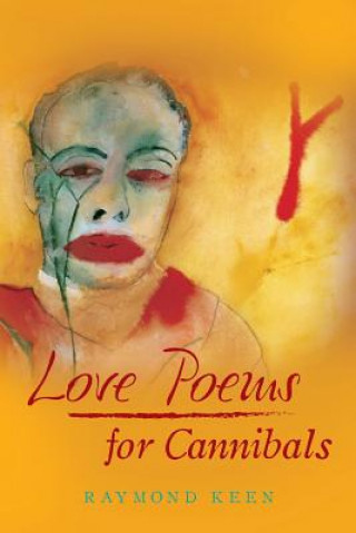 Книга Love Poems for Cannibals Raymond Keen