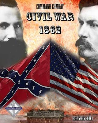 Kniha Command Combat: Civil War - 1862 Jeff McArthur