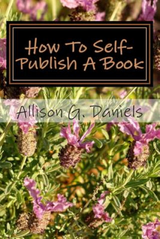 Książka How To Self-Publish A Book Mrs Allison Gregory Daniels