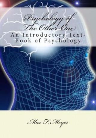 Carte Psychology of The Other-One: An Introductory Text-Book of Psychology Max F Meyer