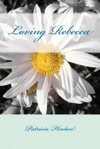 Knjiga Loving Rebecca Mrs Patricia Hooton