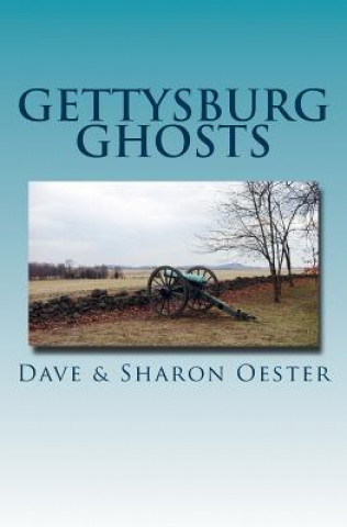 Könyv Gettysburg Ghosts Dave Oester