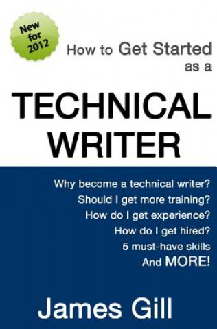 Książka How to Get Started as a Technical Writer James Gill