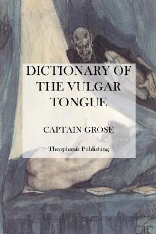 Książka Dictionary of the Vulgar Tongue Captain Grose