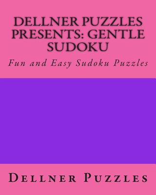Kniha Dellner Puzzles Presents: Gentle Sudoku: Fun and Easy Sudoku Puzzles Dellner Puzzles