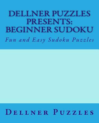 Kniha Dellner Puzzles Presents: Beginner Sudoku: Fun and Easy Sudoku Puzzles Dellner Puzzles