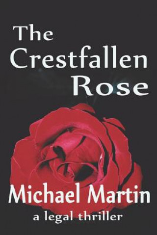 Книга The Crestfallen Rose Michael D Martin