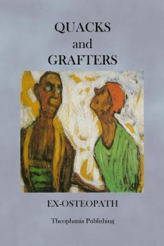 Buch Quacks and Grafters Ex Osteopath