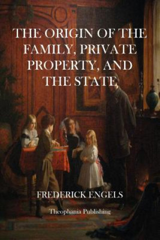 Könyv The Origin of The Family, Private Property, and the State Frederick Engels
