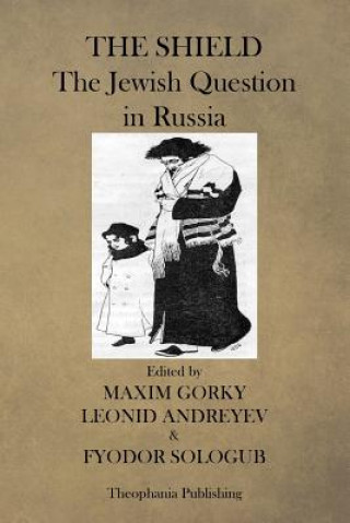 Kniha The Shield, The Jewish Question in Russia Maxim Gorky
