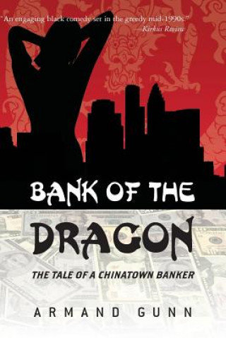 Książka Bank of The Dragon: TheTale of a Chinatown Banker Armand Gunn