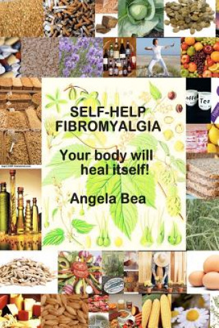 Kniha Self-help Fibromyalgia "your body will heal itself" Angela Bea Green Srn Ma