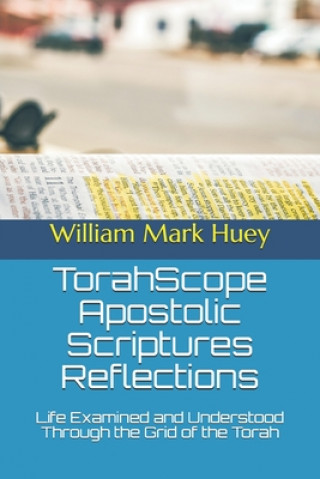 Kniha TorahScope Apostolic Scriptures Reflections William Mark Huey