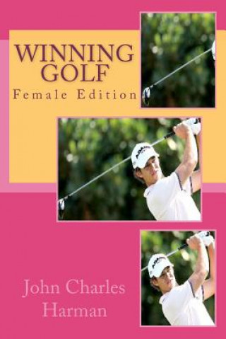 Kniha Winning Golf: Female Edition John Charles Harman