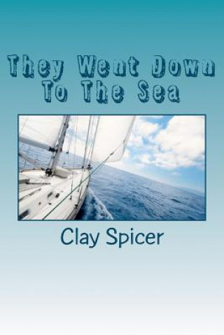 Libro They Went Down To The Sea Clay M Spicer