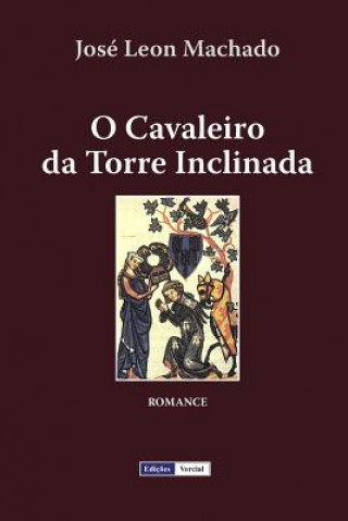 Book O Cavaleiro da Torre Inclinada Jose Leon Machado