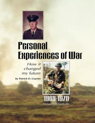 Kniha Personal Experiences of War: How it Changed My Future Patrick D Courter