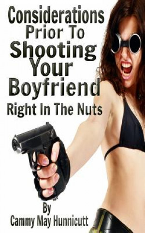 Knjiga Shooting Your Boyfriend Cammy May Hunnicutt