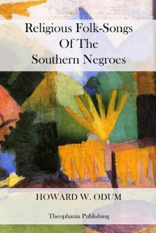 Libro Religious Folk-Songs of the Southern Negroes Howard W Odum