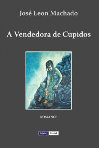 Könyv A Vendedora de Cupidos Jose Leon Machado