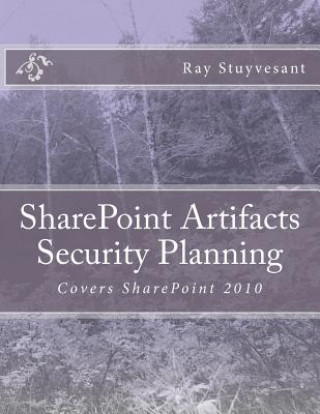 Książka SharePoint Artifacts Security Planning: Covers SharePoint 2010 Ray Stuyvesant