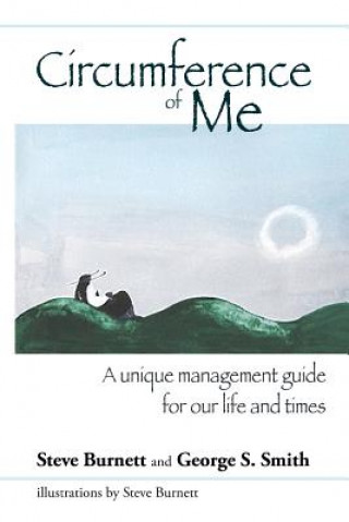 Kniha Circumference of Me: A unique management guide for our life and times Steve Burnett