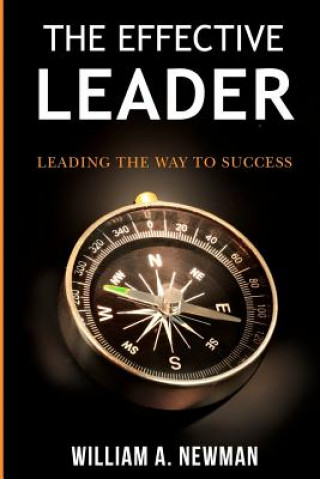Carte The Effective Leader: Leading the way to success MR William a Newman