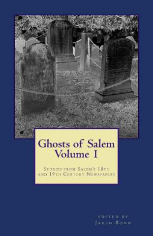 Book Ghosts of Salem, Volume 1 Jared Bond