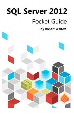 Knjiga SQL Server 2012 Pocket Guide Robert Walters